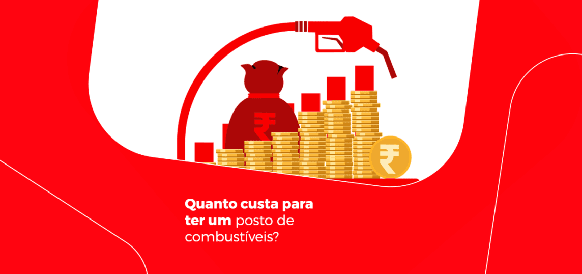 quanto custa para ter um posto de combustiveis?