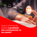 Qual é a forma de avaliar a qualidade dos combustíveis no seu posto?